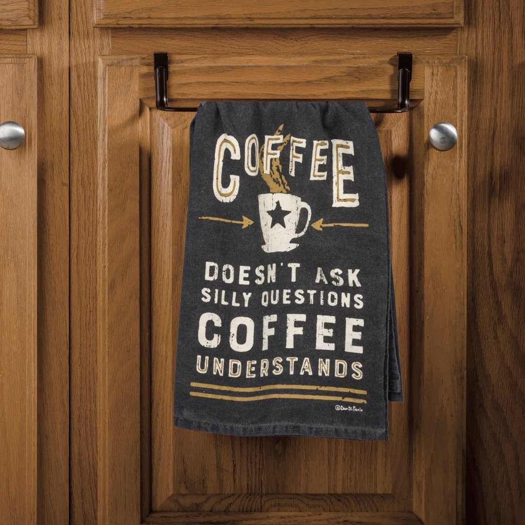 Coffee Doesn't Ask Silly Questions, Coffee Understands Dish Towel