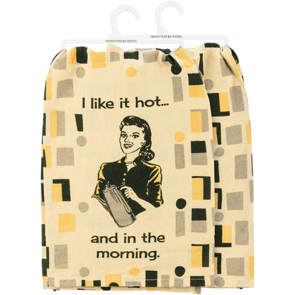 I Like It Hot And In The Morning Dish Cloth Towel