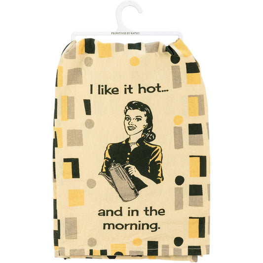 I Like It Hot And In The Morning Dish Cloth Towel