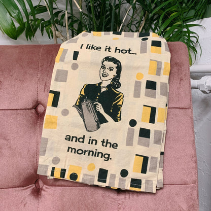 I Like It Hot And In The Morning Dish Cloth Towel