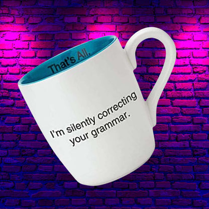 I'm Silently Correcting Your Grammar Ceramic Coffee Tea Mug in Teal and White | 16oz