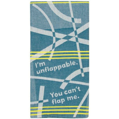 I'm Unflappable. You Can't Flap Me Woven Dish Cloth Towel