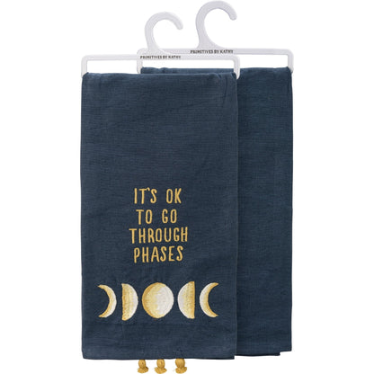 It's Ok To Go Through Phases Kitchen Towel