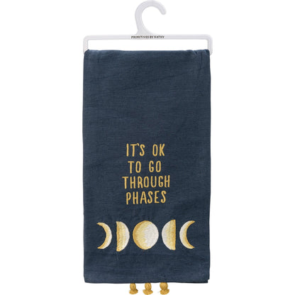 It's Ok To Go Through Phases Kitchen Towel