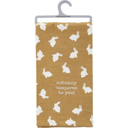 Nobunny Compares To You Dish Cloth Towel