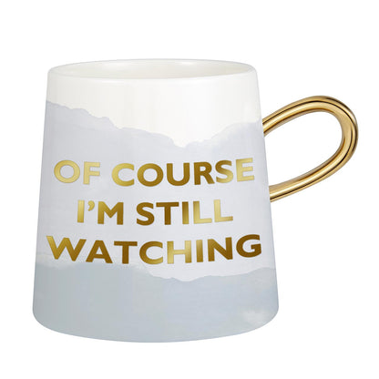 Of Course I'm Still Watching Netflix Themed Funny Tapered Mug | 11 oz | White and Blue Watercolor