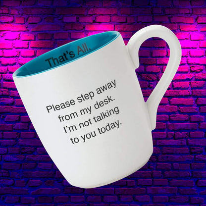 Please Step Away From My Desk Ceramic Coffee Mug in Teal and White