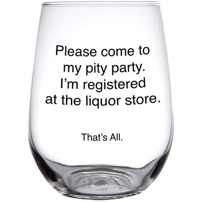 Set of 2 Please Come To My Pity Party Stemless Wine Glass in Clear | 17 oz.