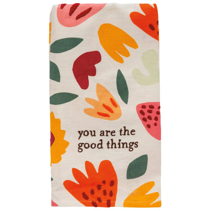 You Are The Good Things Dish Cloth Towel | Novelty Tea Towel | Floral Kitchen Hand Towel | 20" x 26"