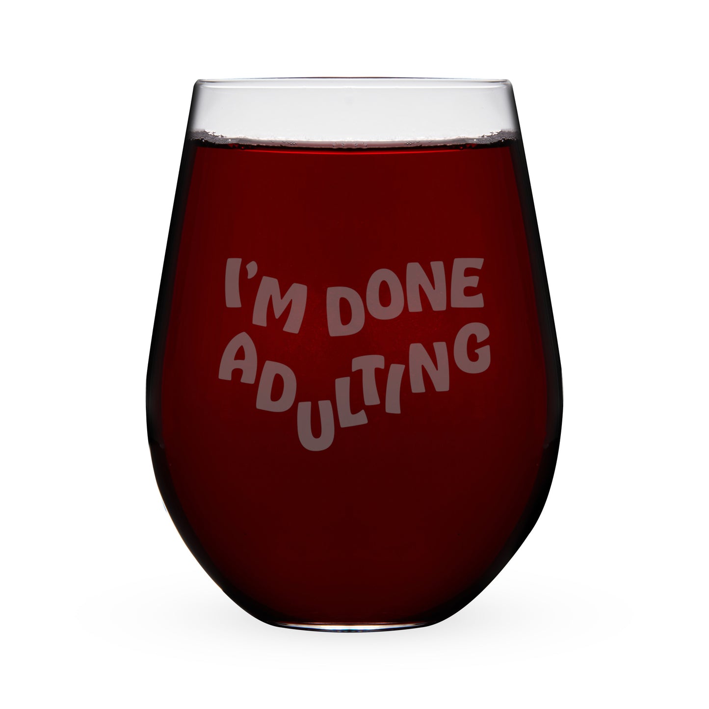 I'm Done Adulting Stemless Wine Glass