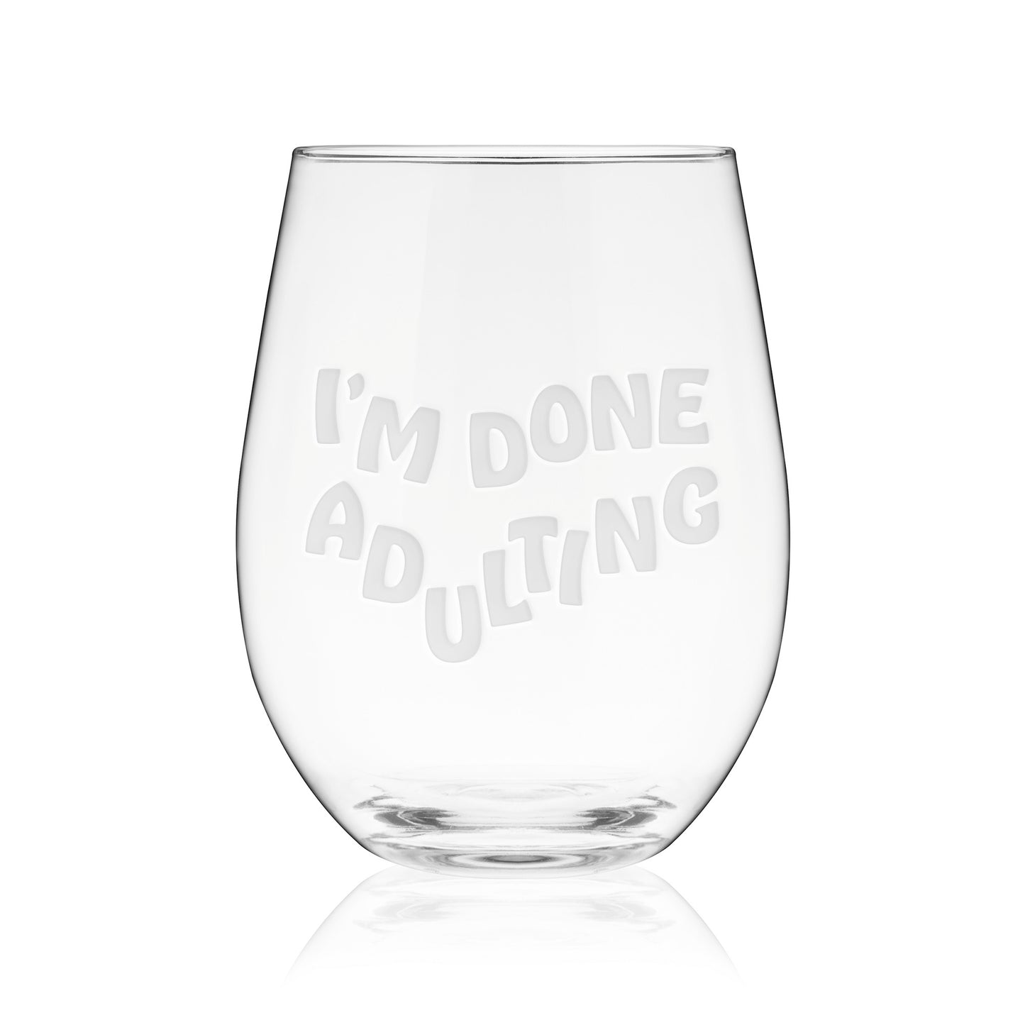 I'm Done Adulting Stemless Wine Glass