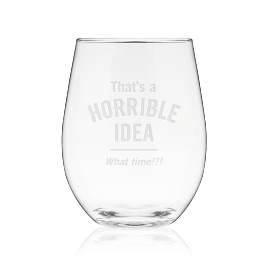 Horrible Idea Stemless Wine Glass