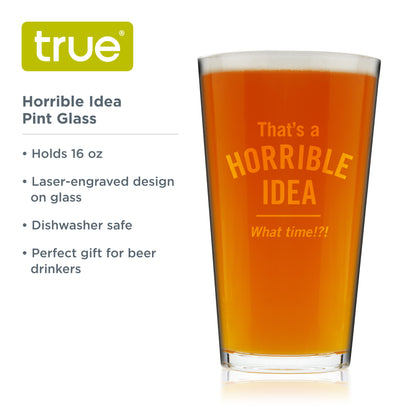 Horrible Idea Pint Glass